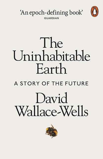 The Uninhabitable Earth by David WallaceWells Paperback