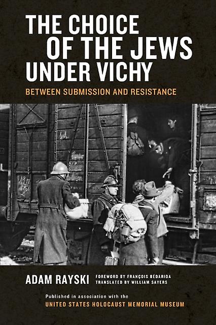 Choice Of The Jews Under Vichy The by Adam Rayski Paperback Book