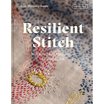 Resilient Stitch - Claire Wellesley-Smith