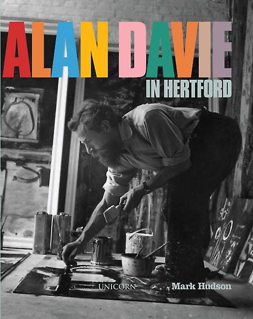 Alan Davie In Hertford by Mark Hudson Hardback Book