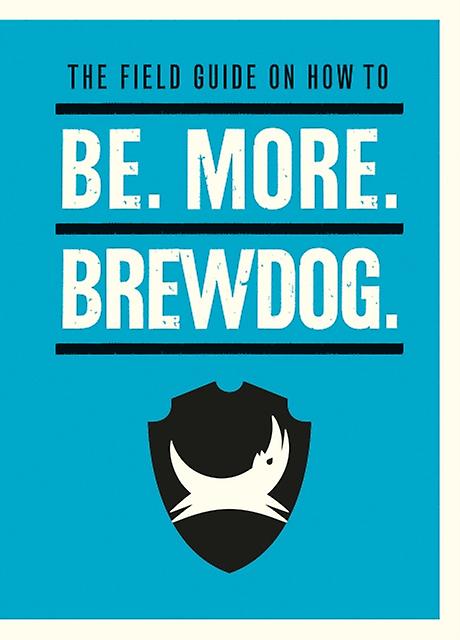 Be. More. Brewdog. by James Watt Paperback Book