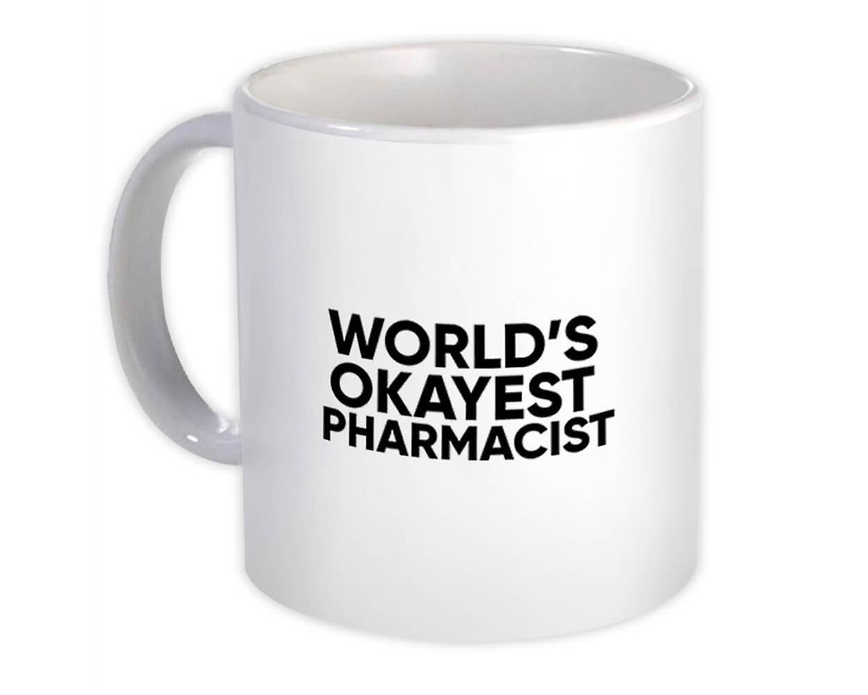 Gift Mug: Worlds Okayest PHARMACIST Text
