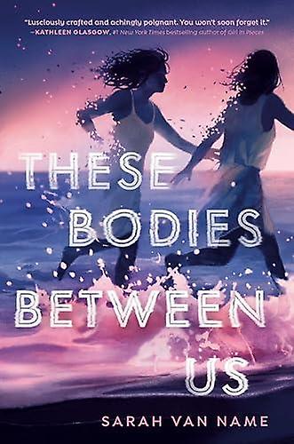 These Bodies Between Us by Sarah Van Name Paperback