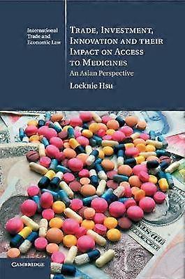 Trade Investment Innovation and their Impact on Access to Medicines