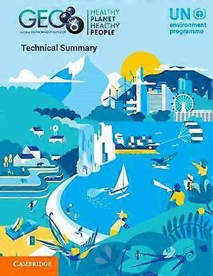 Global Environment Outlook - Geo-6: Technical Summary