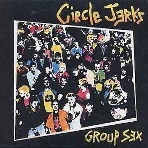 Circle Jerks Group Sex CD (2004)