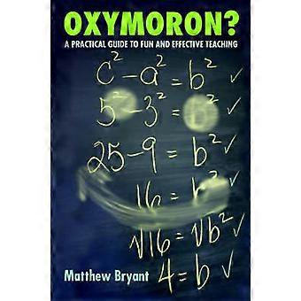 Oxymoron: een praktische gids voor leuk en effectief lesgeven