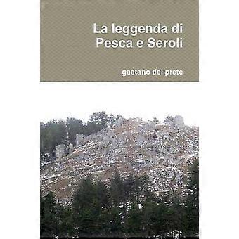 La leggenda di Pesca e Seroli