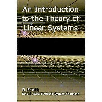 An Introduction to the Theory of Linear Systems