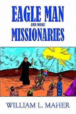 Eagle Man and More Missionaries