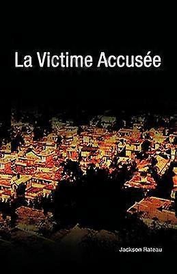 La Victime Accus E