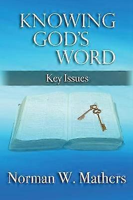 KNOWING GOD'S WORD KEY ISSUES