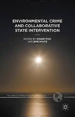 Environmental Crime and Collaborative State Intervention
