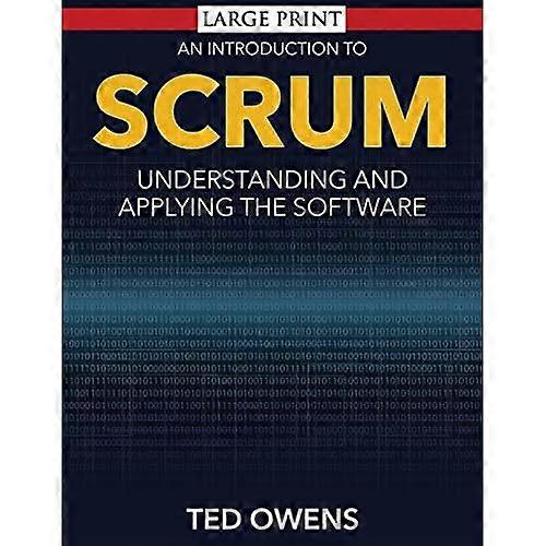 An Introduction to Scrum: Understanding and Applying the Software