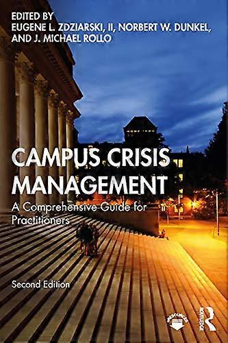 Campus Crisis Management: A Comprehensive Guide for Practitioners