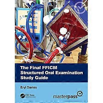 The Final FFICM Structured Oral Examination Study Guide