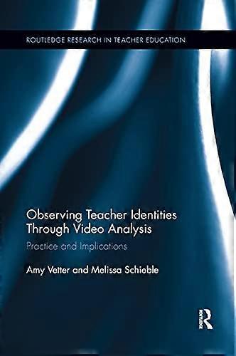 Observing Teacher Identities through Video Analysis Practice and Implications