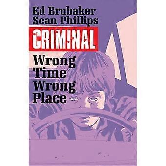 Criminal Volume 7 Wrong Place Wrong Time