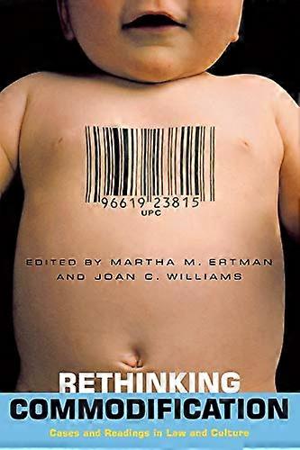 Rethinking Commodification: Cases and Readings in Law and Culture