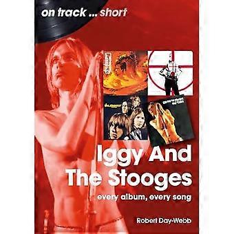 Iggy and the Stooges : Jedes Album, jeder Song