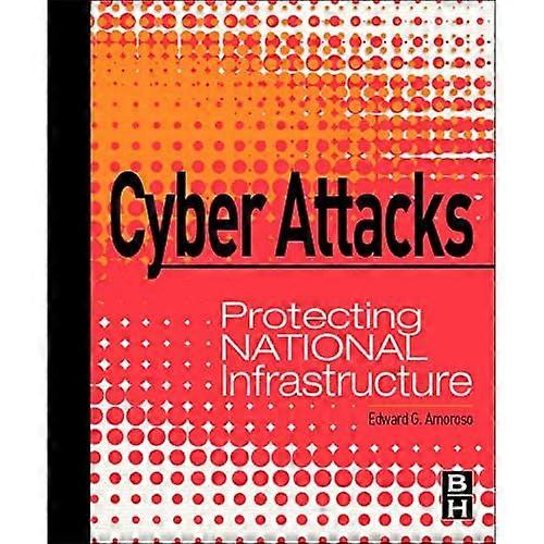Cyber Attacks: Protecting National Infrastructure