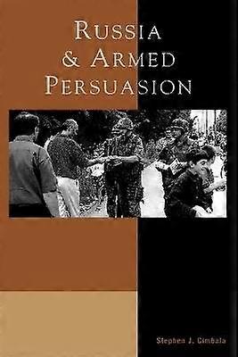 Rusia y la persuasión armada
