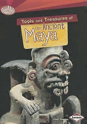 Tools and Treasures of the Ancient Maya
