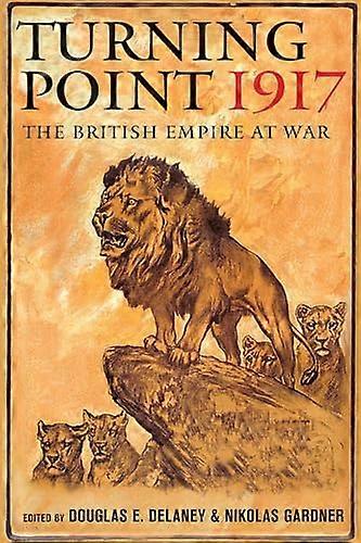 Turning Point 1917: The British Empire at War