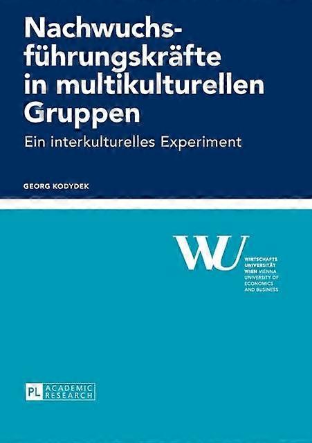 Nachwuchsfuehrungskraefte In Multikulturellen Gruppen by Georg Kodydek Paperback