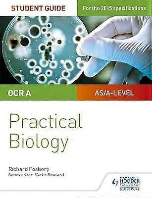 OCR A-level Biology Student Guide: Practical Biology