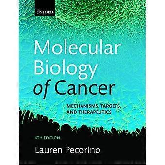 Molekylär biologi Cancer: mekanismer, mål och Therapeutics
