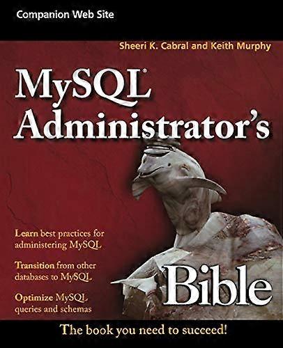 MySQL Administrator's Bible (Bible (Wiley))