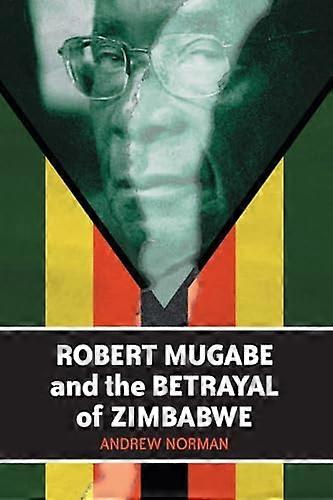 Robert Mugabe e il tradimento dello Zimbabwe
