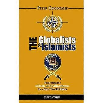 Globalistene og islamistene: Å oppildne til