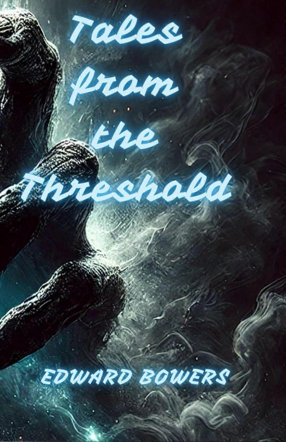 Tales form the threshold