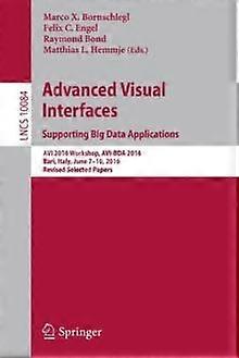 Advanced Visual Interfaces. Supporting Big Data Applications Avi 2016 Workshop - Springer Nature B.V - Paperback - en Book