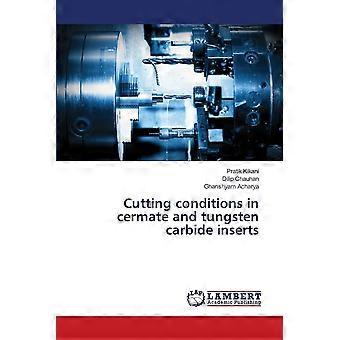Cutting conditions in cermate and tungsten carbide inserts