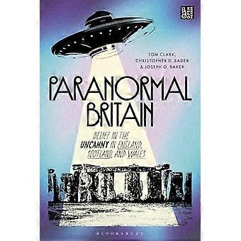 Le paranormal en Grande-Bretagne : la croyance en l'étrange en Angleterre, en Écosse et au Pays de Galles