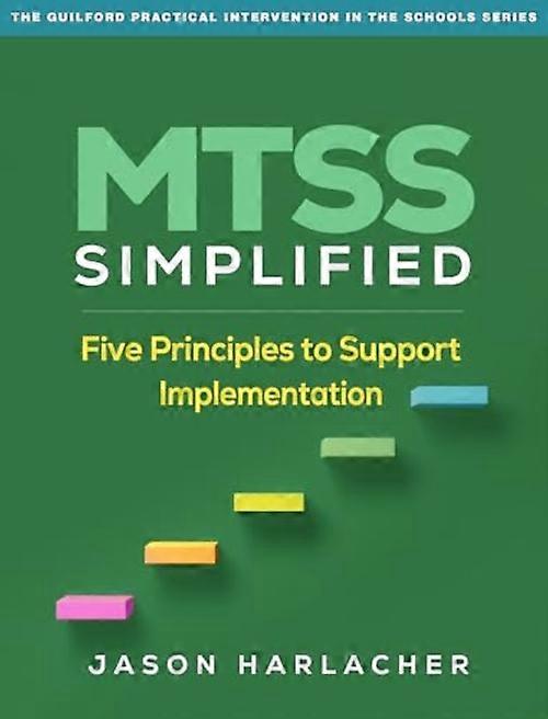 Mtss Simplified : Five Principles to Support Implementation