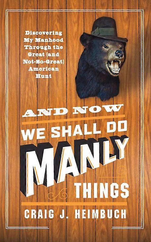 And Now We Shall Do Manly Things