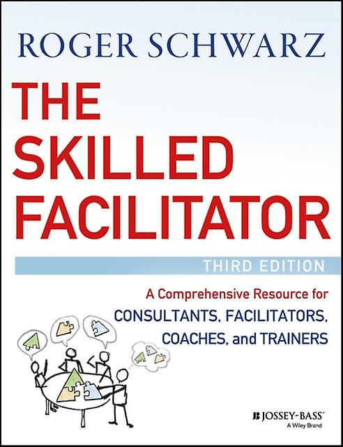 Skilled Facilitator - Schwarz, Roger M - Hardback - English Book - Management and management techniques