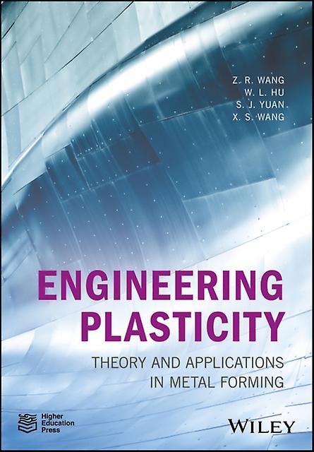 Engineering Plasticity by Wang & Xiaosong Harbin Institute of Technology & China Paperback Book