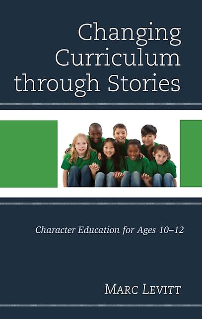 Changing Curriculum Through Stories by Marc Levitt Paperback Book