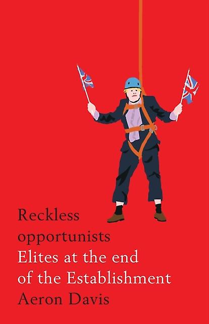 Reckless Opportunists by Aeron Davis Paperback Book