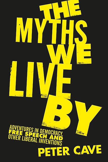 The Myths We Live By by Peter Cave Paperback Book