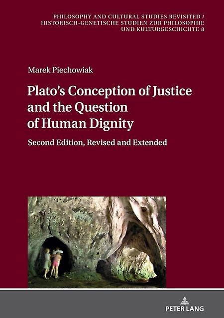 Platos Conception Of Justice And The Question Of Human Dignity by Marek Piechowiak Hardback Book