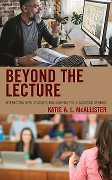 Beyond The Lecture by Katie A. L. McAllister Hardback Book