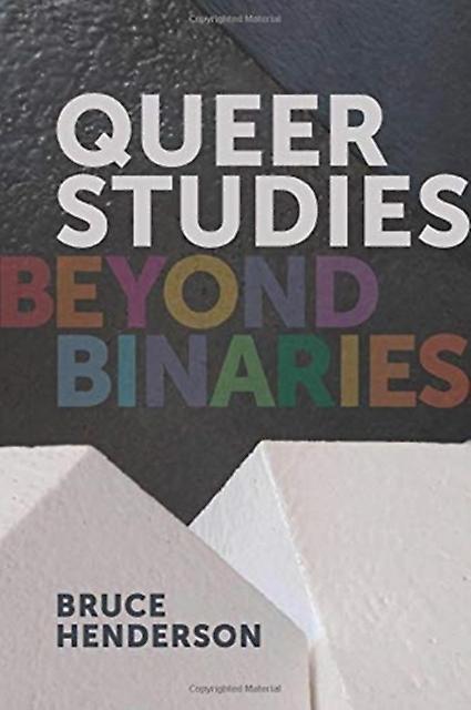 Queer Studies Beyond Binaries by Bruce Henderson Paperback Book
