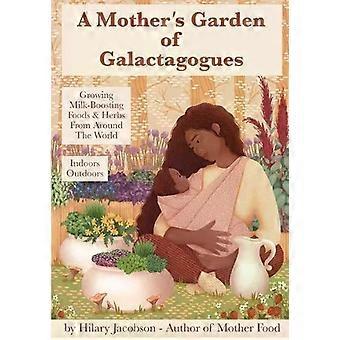 A Mother's Garden Of Galactagogues A Guide To Growing & Using Milk-boosting Herb - Amazon Digital Services LLC - KDP