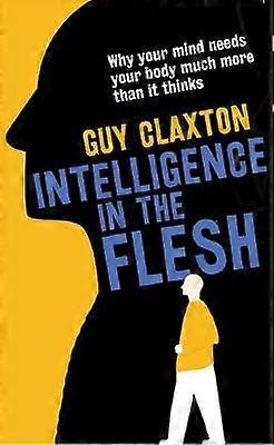 Intelligence in the Flesh
